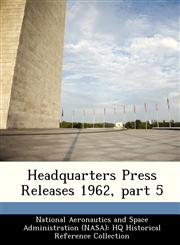 Headquarters Press Releases 1962, part 5,1249856957,9781249856955