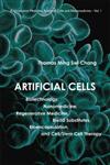 Artificial Cells Biotechnology, Nanomedicine, Regenerative Medicine, Blood Substitutes, Bioencapsulation, Cell/Stem Cell Therapy 1st Edition,9812705767,9789812705761