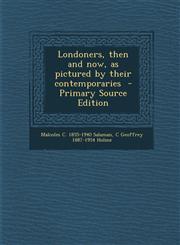 Londoners, Then and Now, as Pictured by Their Contemporaries - Primary Source Edition,129434577X,9781294345770