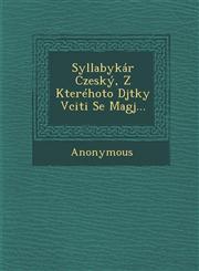 Syllabykar Czesky, Z Ktereho[to Djtky Vciti Se Magj...,1286966426,9781286966426