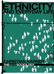 Ethnicity and Everyday Life 1st Edition,0415370663,9780415370660