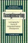 Reengineering Leveraging the Power of Integrated Product Development 1st Edition,0471132004,9780471132004
