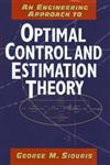 An Engineering Approach to Optimal Control and Estimation Theory,0471121266,9780471121268