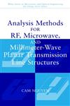 Analysis Methods for RF, Microwave, and Millimeter - Wave Planar Transmission Line Structures,0471017507,9780471017509