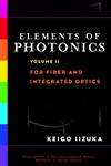 Elements of Photonics, Vol. II For Fiber and Integrated Optics,0471408158,9780471408154