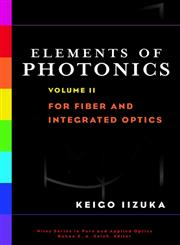 Elements of Photonics, Vol. II For Fiber and Integrated Optics,0471408158,9780471408154