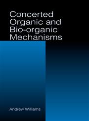 Concerted Organic and Bio-Organic Mechanisms,0849391431,9780849391439