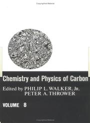 Chemistry and Physics of Carbon, Vol. 8,0824717554,9780824717551