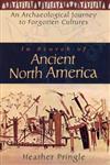 In Search of Ancient North America An Archaeological Journey to Forgotten Cultures 1st Edition,0471042374,9780471042372
