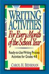 Writing Activities for Every Month of the School Year Ready-to-Use Writing Process Activities for Grades 4-8 1st Edition,0787966231,9780787966232