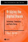 Bridging the Digital Divide Technology, Community and Public Policy 1st Edition,0631232427,9780631232421