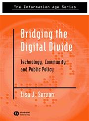 Bridging the Digital Divide Technology, Community and Public Policy 1st Edition,0631232427,9780631232421