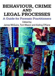 Behaviour, Crime and Legal Processes A Guide for Forensic Practitioners 1st Edition,0471998699,9780471998693