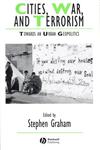 Cities, War, and Terrorism Towards an Urban Geopolitics,1405115742,9781405115742