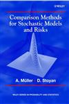 Comparison Methods for Stochastic Models and Risks,0471494461,9780471494461