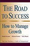 The Road to Success : How to Manage Growth The Grant Thorton LLP Guide for Entrepreneurs,0471296880,9780471296881