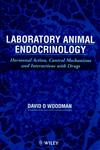Laboratory Animal Endocrinology Hormonal Action, Control Mechanisms and Interactions with Drugs 1st Edition,0471972622,9780471972624