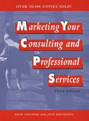 Marketing Your Consulting and Professional Services 3rd Edition,0471133922,9780471133926