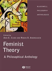 Feminist Theory A Philosophical Anthology,1405116609,9781405116602