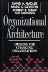 Organizational Architecture Designs for Changing Organizations 1st Edition,1555424430,9781555424435