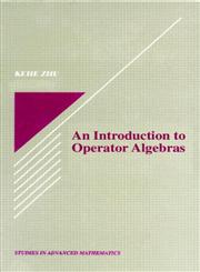 An Introduction to Operator Algebras,0849378753,9780849378751