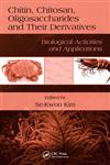 Chitin, Chitosan, Oligosaccharides and Their Derivatives Biological Activities and Applications,1439816034,9781439816035