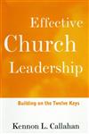 Effective Church Leadership Building on the Twelve Keys,0787938653,9780787938659