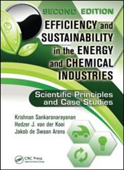 Efficiency and Sustainability in the Energy and Chemical Industries Scientific Principles and Case Studies 2nd Edition,1439814708,9781439814703