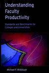 Understanding Faculty Productivity Standards and Benchmarks for Colleges and Universities,078795022X,9780787950224