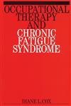 Occupational Therapy and Chronic Fatigue Syndrome 1st Edition,1861561555,9781861561558