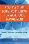 A Supply Chain Logistics Program for Warehouse Management,0849305756,9780849305757