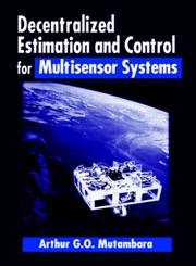 Decentralized Estimation and Control for Multisensor Systems,0849318653,9780849318658