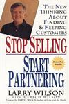 Stop Selling, Start Partnering The New Thinking About Finding and Keeping Customers,0471147419,9780471147411