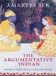 The Argumentative Indian Writings on Indian History Culture and Identity,0713996876,9780713996876