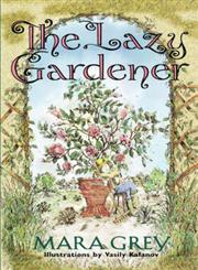 The Lazy Gardener 1st Edition,0028622170,9780028622170