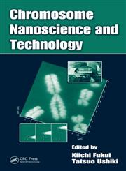 Chromosome Nanoscience and Technology,1420044915,9781420044911