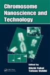 Chromosome Nanoscience and Technology,1420044915,9781420044911