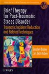 Brief Therapy for Post-Traumatic Stress Disorder Traumatic Incident Reduction and Related Techniques,0471975672,9780471975670