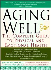 Aging Well The Complete Guide to Physical and Emotional Health,0471082066,9780471082064