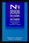 New Designs for Teaching and Learning Promoting Active Learning in Tomorrow's Schools 1st Edition,0787900206,9780787900205