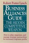 Business Alliances Guide The Hidden Competitive Weapon 1st Edition,0471570303,9780471570301