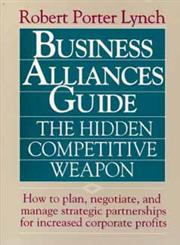 Business Alliances Guide The Hidden Competitive Weapon 1st Edition,0471570303,9780471570301