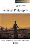 The Blackwell Guide to Feminist Philosophy 1st Edition,0631224270,9780631224273