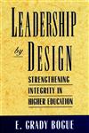 Leadership by Design Strengthening Integrity in Higher Education,0787900346,9780787900342