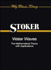 Water Waves The Mathematical Theory with Applications,0471570346,9780471570349