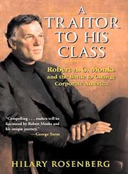 A Traitor to His Class Robert A.G. Monks and the Battle to Change Corporate America 1st Edition,0471174483,9780471174486