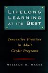 Lifelong Learning at Its Best Innovative Practices in Adult Credit Programs,0787946036,9780787946036