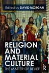 Religion and Material Culture The Matter of Belief,0415481155,9780415481151