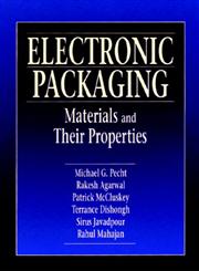 Electronic Packaging Materials and Their Properties,0849396255,9780849396250