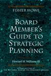 The Board Member's Guide to Strategic Planning A Practical Approach to Strengthening Nonprofit Organizations 1st Edition,0787908258,9780787908256